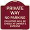 Signmission Private Way Violators Will Towed Away Heavy-Gauge Aluminum Sign, 18" x 18", BU-1818-23237 A-DES-BU-1818-23237 - alternate 1